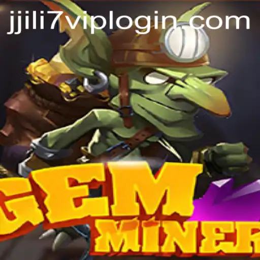 Discover the Thrilling World of GemMiner and JILI7.COM